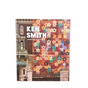 NEW Hardcover Ken Smith Landscape Architect Hardcover Book